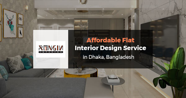 Affordable Flat Interior Design Service in Dhaka, Bangladesh  | Rongin Blog