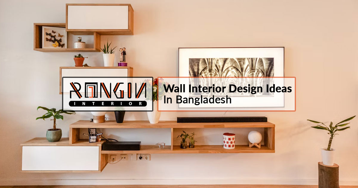 Wall Interior Design Ideas In Bangladesh