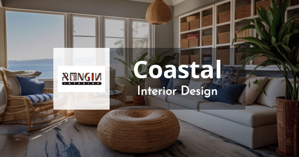 Coastal Interior Design Style to Outclass Your Neighborhood