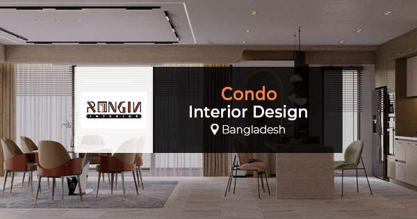 Condo interior design in Bangladesh | Modern & luxury style