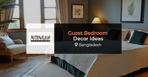 Guest bedroom decor ideas in Bangladesh