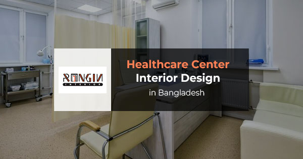 Healthcare Center Interior Design in Bangladesh