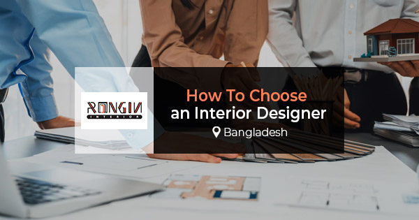 How to choose an interior designer in Bangladesh