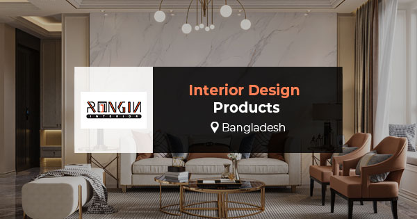 Interior design  products in Bangladesh