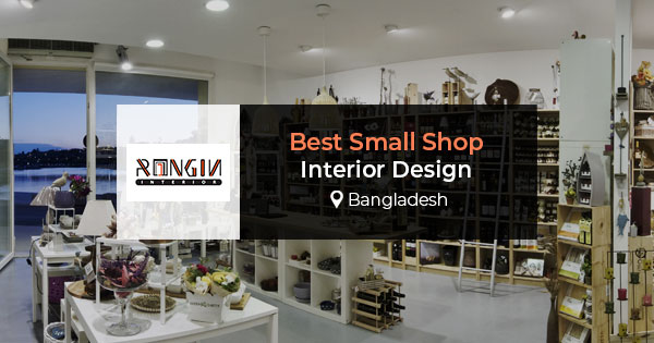 Small shop interior design company in Bangladesh